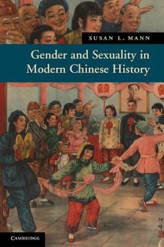 portada Gender and Sexuality in Modern Chinese History (New Approaches to Asian History) (en Inglés)