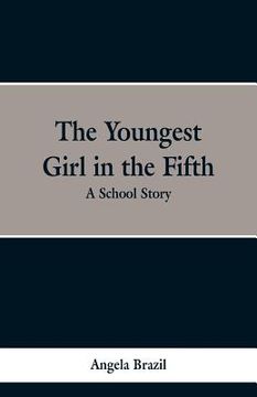 portada The Youngest Girl in the Fifth: A School Story (en Inglés)