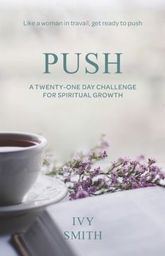 portada Push: A Twenty-One day Challenge for Spiritual Growth (en Inglés)