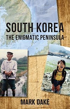 portada South Korea: The Enigmatic Peninsula (en Inglés)