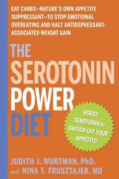 portada The Serotonin Power Diet: Eat Carbs to Stop Emotional Overeating and Halt Antidepressant-Associated Weight Gain (en Inglés)
