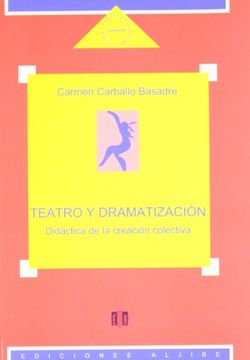 portada Teatro y Dramatización: Didáctica de la Creación Colectiva