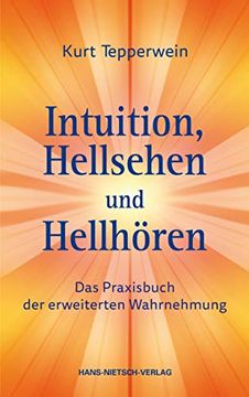 portada Intuition, Hellsehen und Hellhören: Das Praxisbuch der Erweiterten Wahrnehmung (en Alemán)