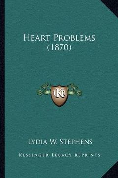 portada heart problems (1870) (en Inglés)