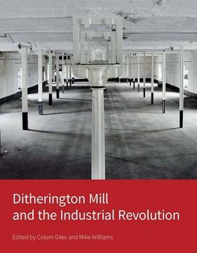 portada Ditherington Mill and the Industrial Revolution