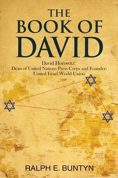 portada The Book of David: David Horowitz: Dean of United Nations Press Corps and Founder: United Israel World Union (en Inglés)