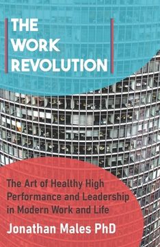 portada The Work Revolution: Performance and Leadership in the Modern World (en Inglés)