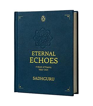 portada Eternal Echoes: A Book of Poems: 1994–2021, From the new York Times Bestselling Author, Sadhguru, a Rare Poetry Anthology, a Collector's Edition. AB A Collector's Edition Perfect for Gifting (in English)