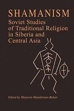 portada Shamanism: Soviet Studies of Traditional Religion in Siberia and Central Asia (in English)