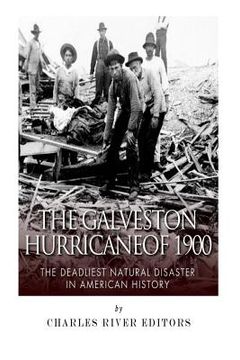 portada The Galveston Hurricane of 1900: The Deadliest Natural Disaster in American History (in English)