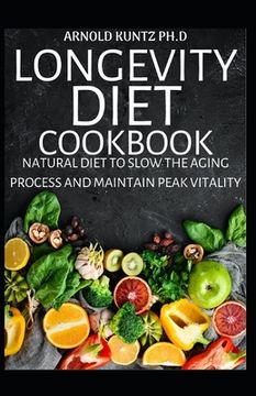 portada Longevity Diet Cookbook: Natural Diet to Slow the Aging Process and Maintain Vitality