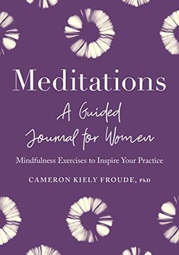 portada Meditations: A Guided Journal for Women: Mindfulness Exercises to Inspire Your Practice (en Inglés)