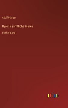 portada Byrons sämtliche Werke: Fünfter Band (en Alemán)