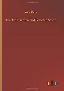 portada The Troll Garden and Selected Stories (en Inglés)
