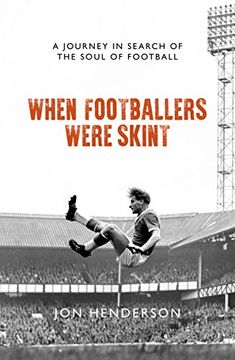 portada When Footballers Were Skint: A Journey in Search of the Soul of Football (en Inglés)