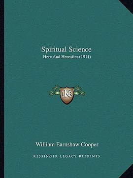 portada spiritual science: here and hereafter (1911) (en Inglés)