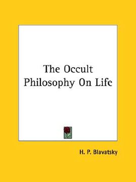 portada the occult philosophy on life (en Inglés)