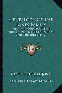 portada genealogy of the jones family: first and only book ever written of the descendants of benjamin jones (1912) (en Inglés)
