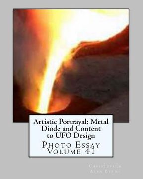 portada Artistic Portrayal: Metal Diode and Content to UFO Design: Photo Essay Volume 41