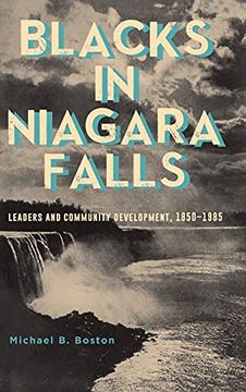 portada Blacks in Niagara Falls: Leaders and Community Development, 1850-1985 