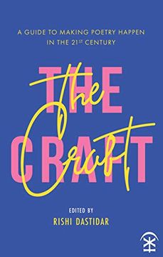 portada The Craft - a Guide to Making Poetry Happen in the 21St Century. (in English)