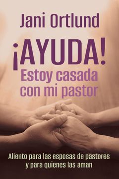 portada Ayuda! Estoy casada con mi pastor