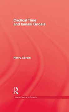 portada Cyclical Time & Ismaili Gnosis (Islamic Texts & Contexts) (Library of Arabic Linguistics) (in English)