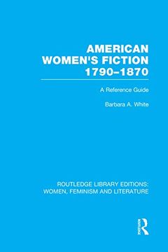 portada American Women's Fiction, 1790-1870: A Reference Guide (Routledge Library Editions: Women, Feminism and Literature) (en Inglés)