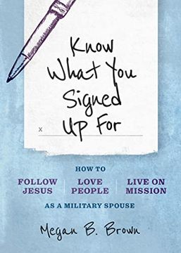 portada Know What you Signed up For: How to Follow Jesus, Love People, and Live on Mission as a Military Spouse (in English)