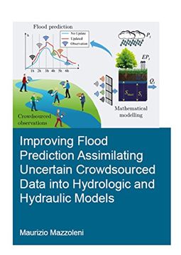portada Improving Flood Prediction Assimilating Uncertain Crowdsourced Data Into Hydrologic and Hydraulic Models (en Inglés)