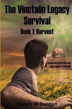 portada The Vinctalin Legacy Survival: Book 1 Harvest (en Inglés)