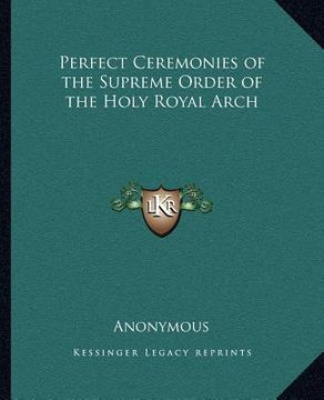 portada perfect ceremonies of the supreme order of the holy royal arch (en Inglés)