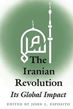 portada The Iranian Revolution: Its Global Impact (en Inglés)