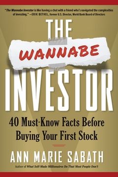The Wannabe Investor: 40 Must-Know Facts Before Buying Your First Stock (en Inglés)