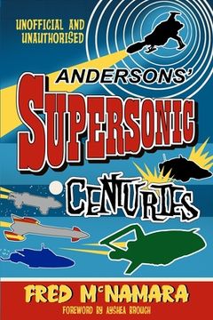 portada Andersons'Supersonic Centuries: The Retrofuture Worlds of Gerry and Sylvia Anderson (en Inglés)