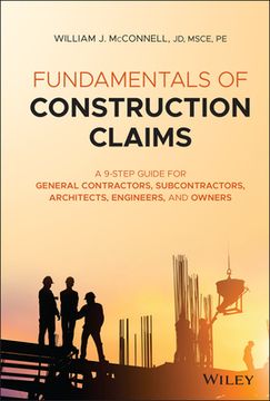 portada Fundamentals of Construction Claims: A 9-Step Guide for General Contractors, Subcontractors, Architects, Engineers, and Owners (in English)