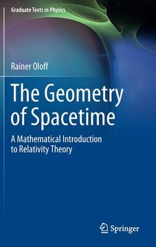 portada The Geometry of Spacetime: A Mathematical Introduction to Relativity Theory (en Inglés)