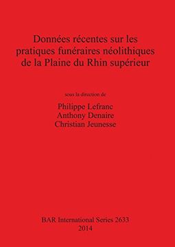 portada Données récentes sur les pratiques funéraires néolithiques de la Plaine du Rhin supérieur (BAR International Series)