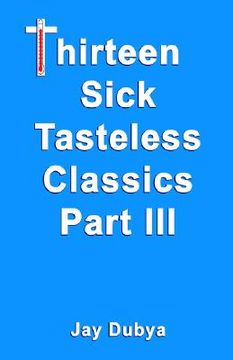 portada thirteen sick tasteless classics, part iii (in English)