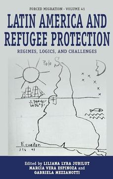 portada Latin America and Refugee Protection: Regimes, Logics, and Challenges (in English)