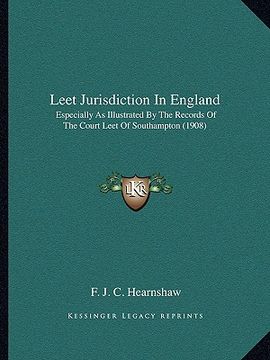 portada leet jurisdiction in england: especially as illustrated by the records of the court leet of southampton (1908)