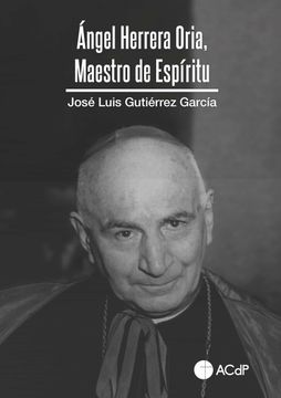 portada Angel Herrera Oria. Maestro de Espiritu (in Spanish)