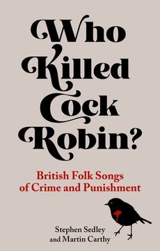 portada Who Killed Cock Robin?: British Folk Songs of Crime and Punishment (in English)
