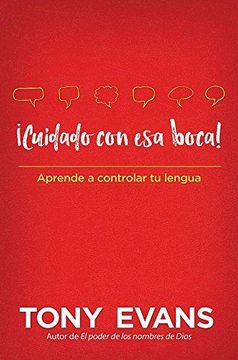 portada Cuidado Con Esa Boca!: Aprende A Controlar Tu Lengua (in Spanish)