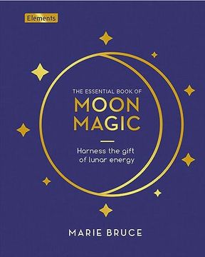 portada The Essential Book of Moon Magic: Harness the Gift of Lunar Energy (Elements) (en Inglés)