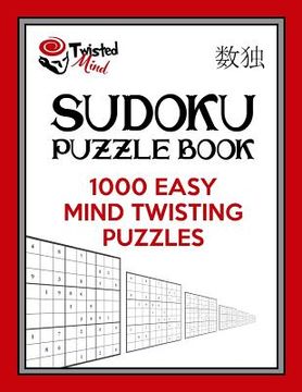portada Twisted Mind Sudoku Puzzle Book: 1,000 Easy Mind Twisting Puzzles (en Inglés)