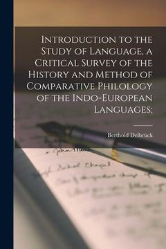 portada Introduction to the Study of Language, a Critical Survey of the History and Method of Comparative Philology of the Indo-European Languages;