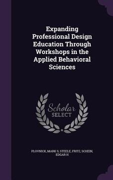 portada Expanding Professional Design Education Through Workshops in the Applied Behavioral Sciences (in English)