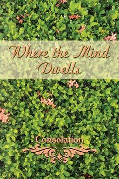 portada Where the Mind Dwells: Consolation (en Inglés)