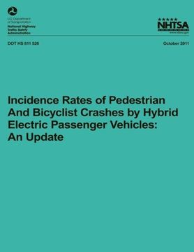 portada Incidence Rates of Pedestrian and Bicyclist Crashes by Hybrid Electric Passenger Vehicles: An Update (Technical Report (2000-2008) DOT HS 811 526)